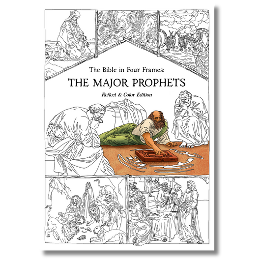 The Bible in Four Frames: THE MAJOR PROPHETS — Reflect & Color Edition