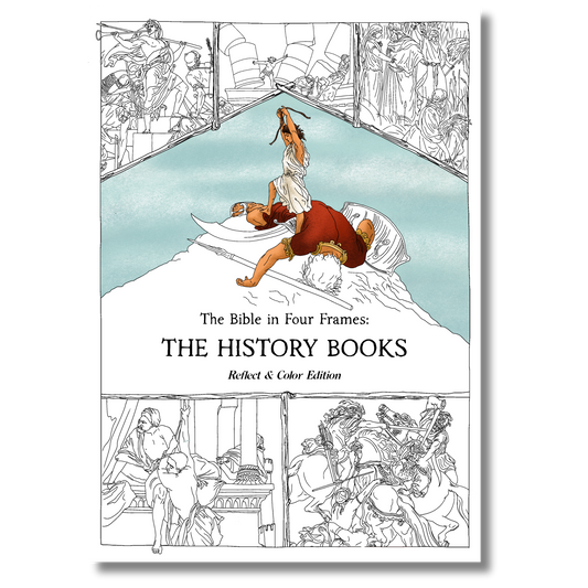 The Bible in Four Frames: THE HISTORY BOOKS — Reflect & Color Edition