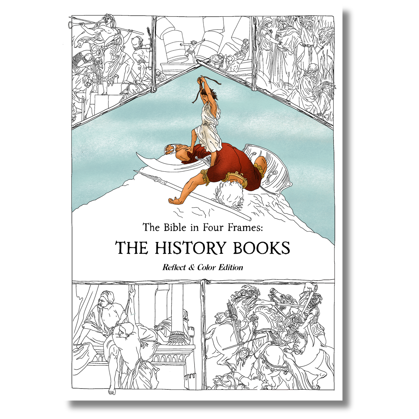 The Bible in Four Frames: THE HISTORY BOOKS — Reflect & Color Edition